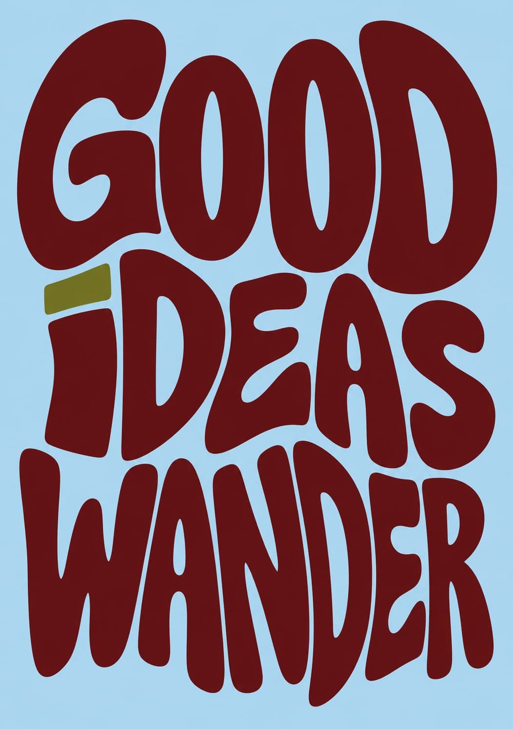 Good Ideas Wander