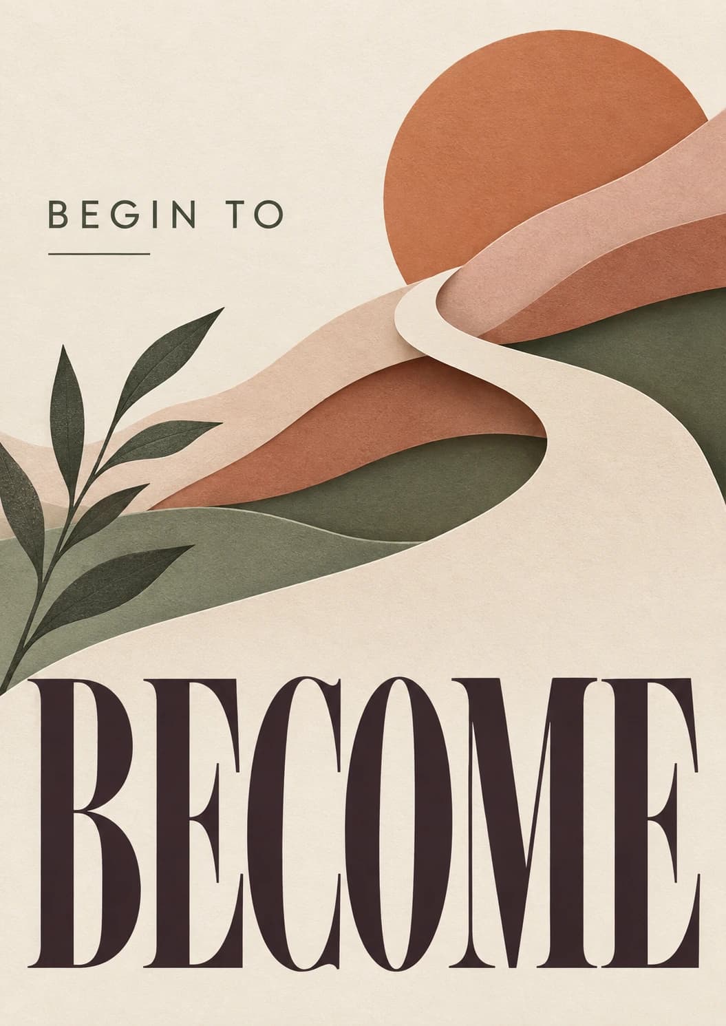 Begin to Become